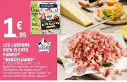 E.Leclerc Les lardons bien élevés fumés brocéliande offre