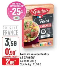 G20 LE GAULOIS Foies de volaille Confits offre