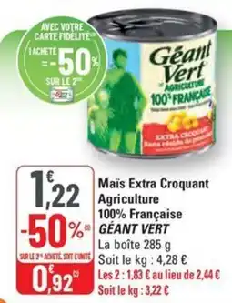 G20 GÉANT VERT Maïs Extra Croquant Agriculture 100% Française offre
