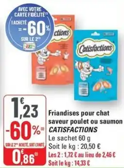 G20 CATISFACTIONS Friandises pour chat saveur poulet ou saumon offre