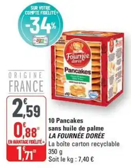 G20 LA FOURNÉE DORÉE 10 Pancakes sans huile de palme offre