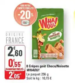 G20 WHAOU! 8 Crêpes goût Choco/Noisette offre