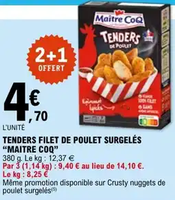 E.Leclerc Tenders filet de poulet surgelés maitre coq offre