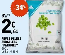 E.Leclerc Fèves pelées surgelées patrigelle offre