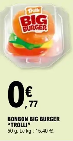 E.Leclerc Bonbon big burger trolli offre