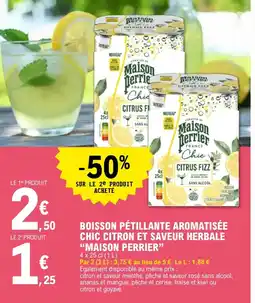 E.Leclerc Boisson pétillante aromatisée chic citron et saveur herbale maison perrier offre