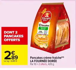 Carrefour LA FOURNÉE DORÉE Pancakes crème fraîche offre