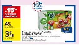 Carrefour CARREFOUR CLASSIC Compotes en gourdes Fruit & Cie offre