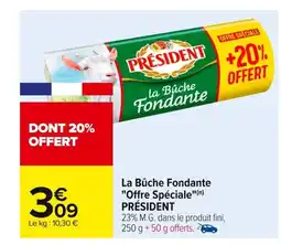 Carrefour PRÉSIDENT La Bûche Fondante Offre Spéciale offre