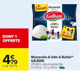 Carrefour GALBANI Mozzarella di latte di Bufala offre