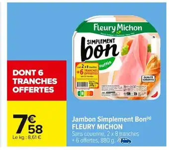 Carrefour FLEURY MICHON Jambon Simplement Bon offre