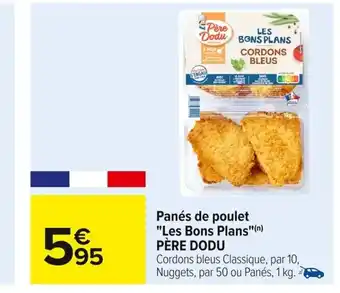 Carrefour PÈRE DODU Panés de poulet Les Bons Plans offre