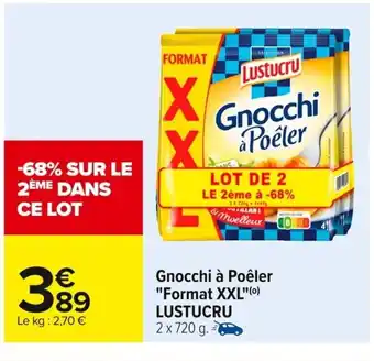 Carrefour LUSTUCRU Gnocchi à Poêler Format XXL offre