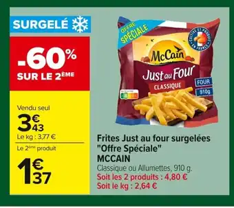 Carrefour MCCAIN Frites Just au four surgelées Offre Spéciale offre