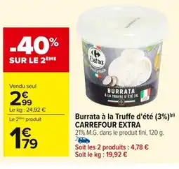 Carrefour CARREFOUR EXTRA Burrata à la Truffe d'été offre