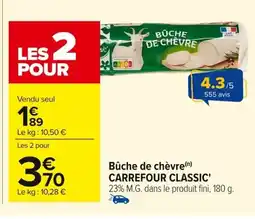 Carrefour CARREFOUR CLASSIC Bûche de chèvre offre