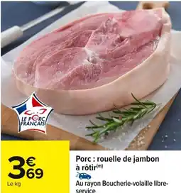 Carrefour Porc: rouelle de jambon à rôtir offre