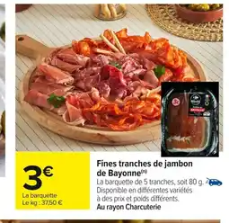 Carrefour Fines tranches de jambon de Bayonne offre