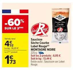Carrefour MONTAGNE NOIRE Saucisse Sèche Courbe Label Rouge offre