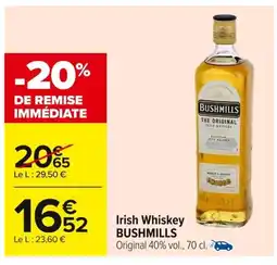 Carrefour BUSHMILLS Irish Whiskey offre