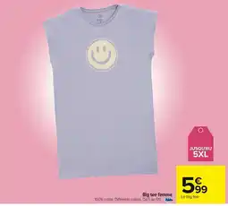 Carrefour Big tee femme offre