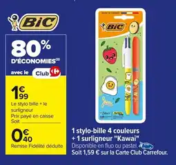 Carrefour BIC +1 1 stylo-bille 4 couleurs +1 surligneur Kawai offre