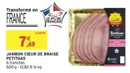 Intermarché Jambon Cœur de Braise Petitgas offre