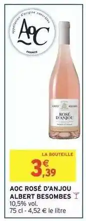 Intermarché AOC ROSÉ D'ANJOU ALBERT BESOMBES offre