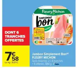 Carrefour Jambon Simplement Bon Fleury Michon offre
