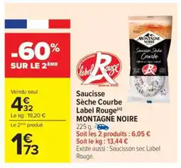 Carrefour Saucisse Sèche Courbe Label Rouge MONTAGNE NOIRE offre