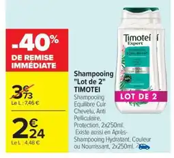 Carrefour Shampooing Lot de 2 TIMOTEI offre
