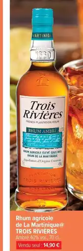 Carrefour Rhum agricole de La Martinique TROIS RIVIÈRES offre