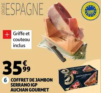 Auchan Auchan gourmet coffret de jambon serrano igp offre