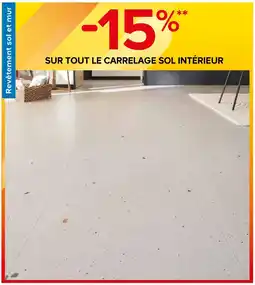 Castorama 15% sur tout le Ccarrelage sol intérieur offre