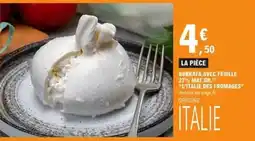 E.Leclerc L'italie des fromages - burrata avec feuille 27% maç et l'itaile des fromages offre