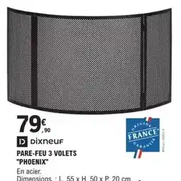 E.Leclerc Brico Dixneuf - pare-feu 3 volets phoenix offre