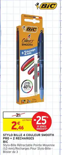 Intermarché Stylo bille 4 couleur smooth pro + 2 recharges bic offre