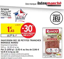 Intermarché MONIQUE RANOU Saucisson sec 32 petites tranches offre