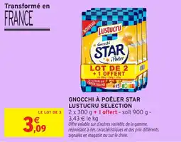Intermarché LUSTUCRU Gnocchi à poêler star selection offre