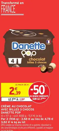 Intermarché DANETTE POP Crème au chocolat avec billes 3 chocos offre