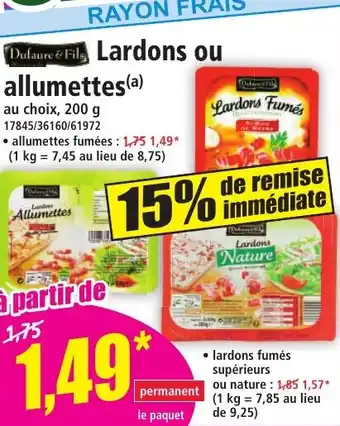 Norma Lardons ou allumettes offre