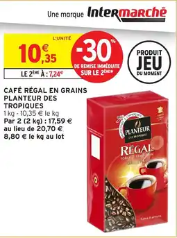 Intermarché RÉGAL Café en grains planteur des tropiques offre