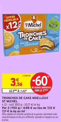 Intermarché Tronches de cake moelleux st michel offre