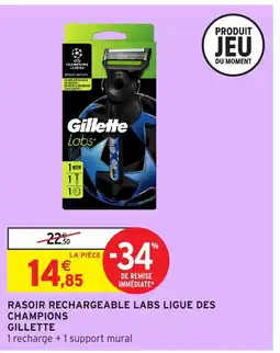 Intermarché GILLETTE Rasoir rechargeable labs ligue des champions offre