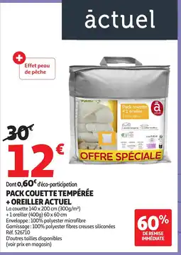Auchan ACTUEL Pack couette tempérée + oreiller offre