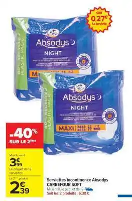 Carrefour Market Serviettes incontinence Absodys CARREFOUR SOFT offre
