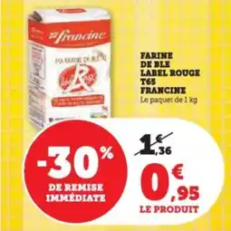 Super U Farine de ble label rouge t65 francine offre