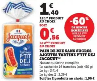Super U Pain de mie sans sucres ajoutes tartine p'tit dej jacquet offre