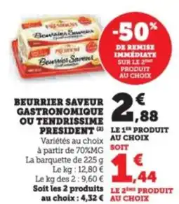 Super U Beurrier saveur gastronomique ou tendrissime president offre