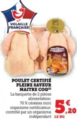Super U Poulet certifié pleine saveur maitre coq offre